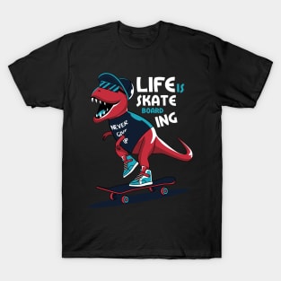 Life Is Skate Boarding T-Shirt